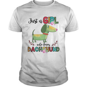 Just A Girl Who Love Dachshund Shirt